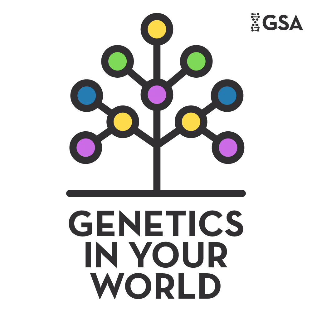 Genetics in Your World podcast – Genetics Society of America